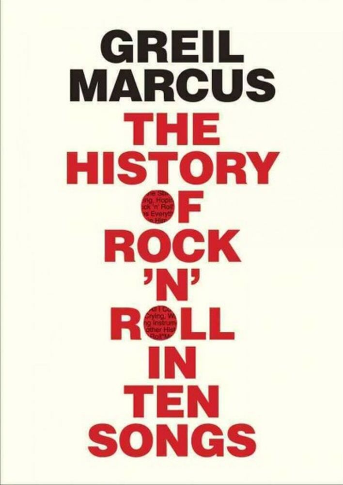 The History Of Rock 'N' Roll In Ten Songs - Greil Marcus - Footprint - The Clothesline