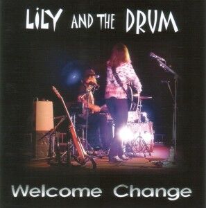 Lily And The Drum - Welcome Change CD Cover - The Clothesline
