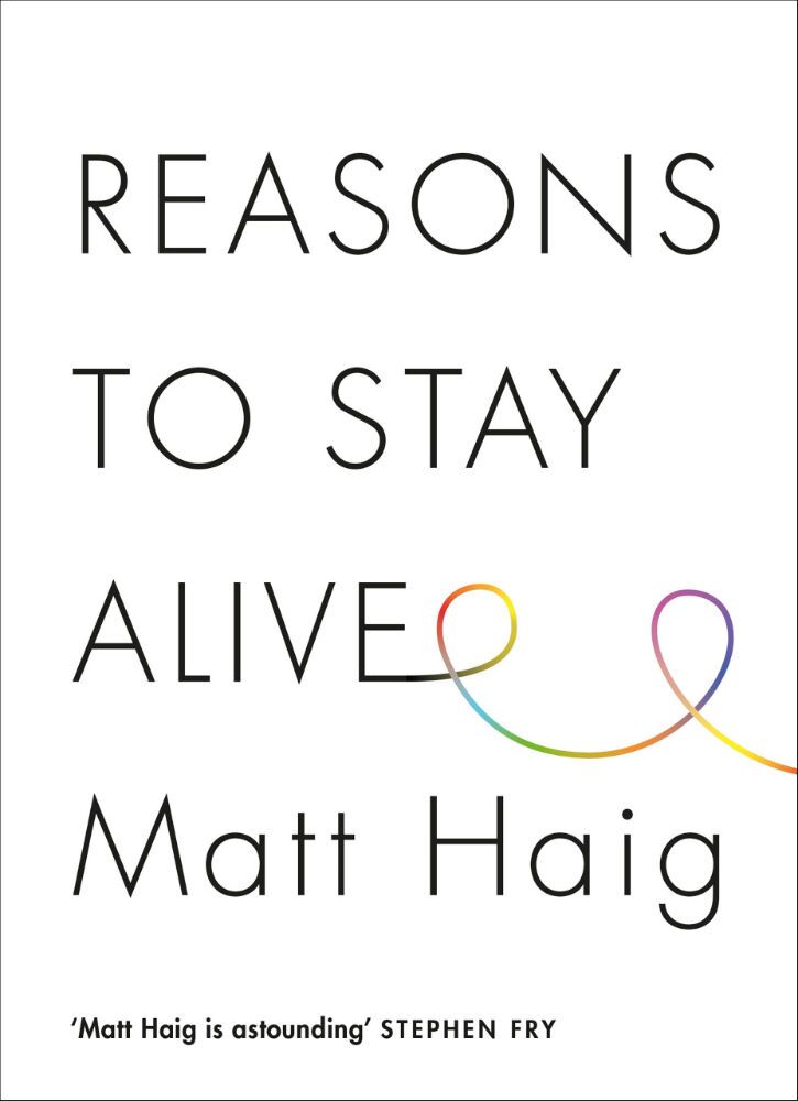Reasons To Stay Alive - Matt Haig - The Clothesline