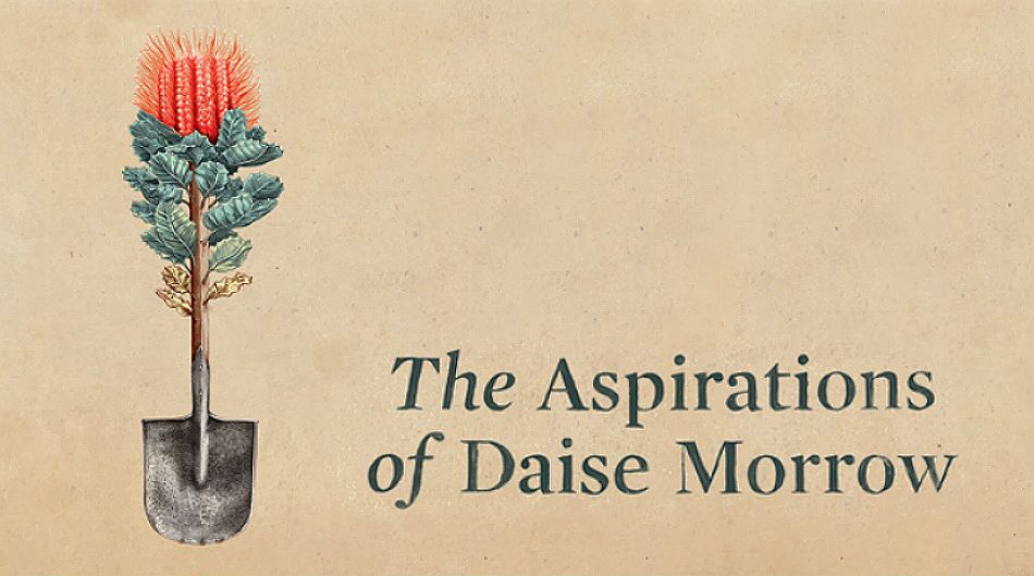 The Aspirations of Daise Morrow - Brink Productions - The Clothesline