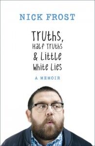 Truths Half Truths & Little White Lies - Nick Frost - Hachette - The Clothesline
