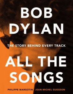 Bob Dylan All The Songs - Margotin and Guesdon - Hachette - The Clothesline