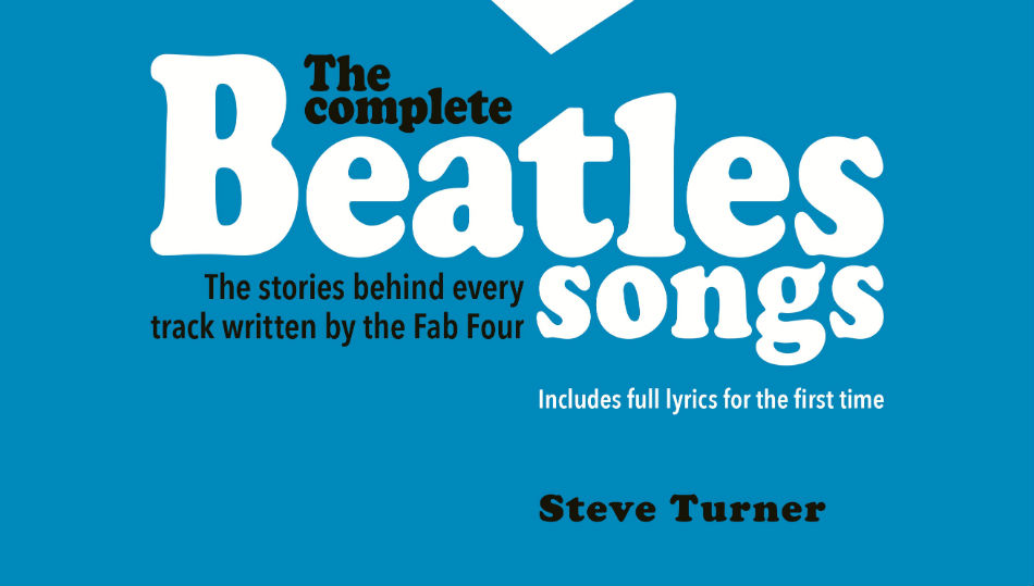 The Complete Beatles Songs Header - Steve Turner - Hachette - The Clothesline