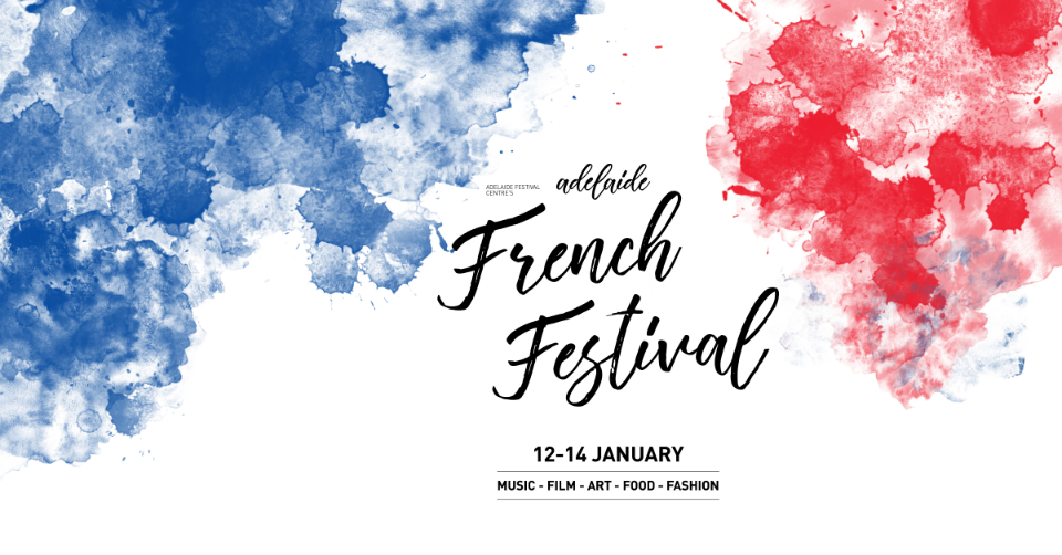 Adelaide French Festival: Celebrate The Tastes, Sights And Sounds Of Everything French At Adelaide Festival Centre – Interview