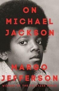 On Michael Jackson - Margo Jefferson - Allen & Unwin - The Clothesline