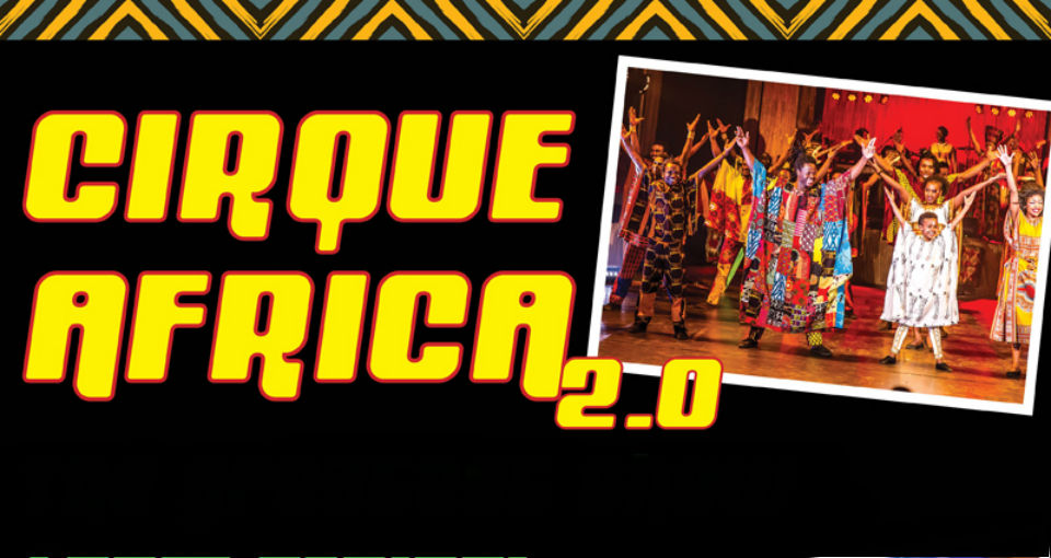 CIRQUE AFRICA: Impressive Acrobatics Performed To Hypnotic Beat Of African Drums ~ Adelaide Fringe 2019 Review