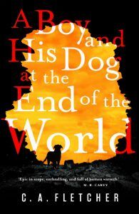 A Boy And His Dog At The End Of The World - CA Fletcher - Hachette Australia - The Clothesline
