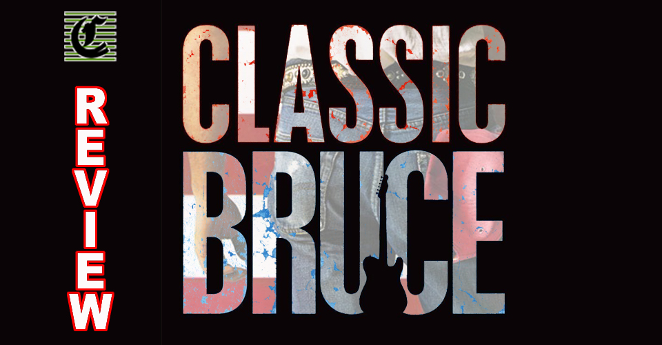 Classic Bruce: Turning Up The Springsteen Gold ~ Adelaide Fringe 2021 Review