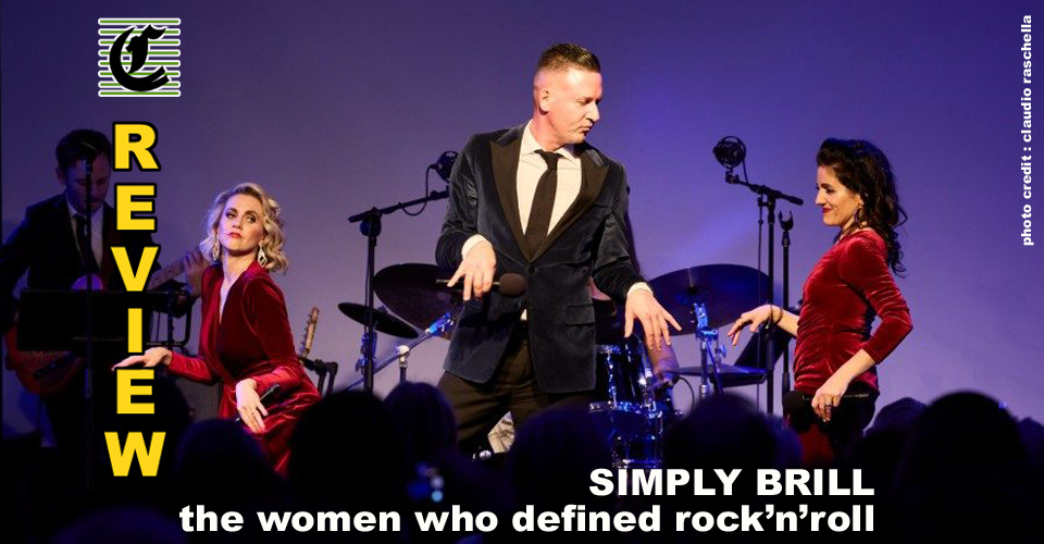 Simply Brill: The Women Who Defined Rock ‘n’ Roll ~ Adelaide Cabaret Festival 2022 Review