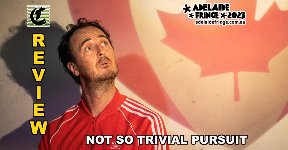 A Not So Trivial Pursuit: A Soul-Searching Odyssey With Multiple-Choice Questions! ~ Adelaide Fringe 2023 Review