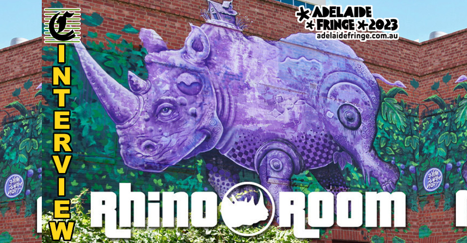 THIS FRINGE, LET RHINO ROOM GIVE YOU THE COMEDY HORN ~ Adelaide Fringe 2023 Interview
