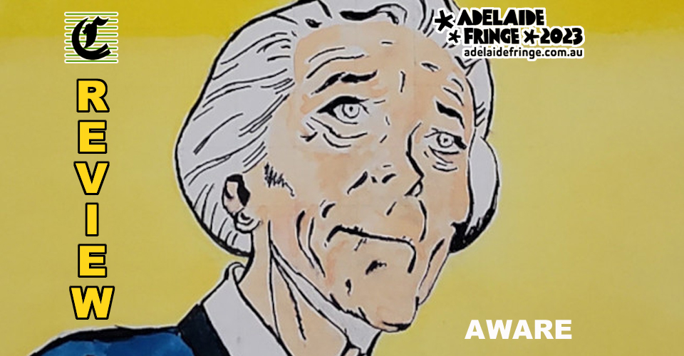 Aware: The Clock Ticks As Time Stands Still ~ Adelaide Fringe 2023 Review