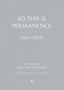 So This Is Permanence - Ian Curtis - Faber - Random House - The Clothesline