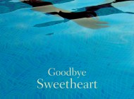 GOODBYE SWEETHEART: A Gorgeous Written Work From Marion Halligan – Book Review