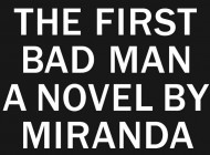 THE FIRST BAD MAN: A Novel By Miranda July – Book Review