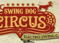 Roll Up! Roll Up! Swing Dog Circus Presents “Electro Swing Cabaret” at Freemasons Hall on Sat 11 Jun – Adelaide Cabaret Fringe Festival