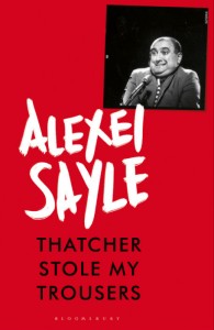 Thatcher Stole My Trousers - Alexei Sayle - Bloomsbury - The Clothesline