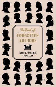 The Book Of Forgotten Authors - Christopher Fowler - Hachette Australia - The Clothesline