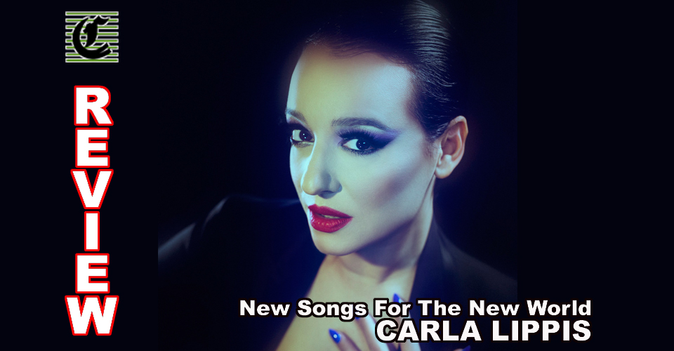 Carla Lippis: New Songs For The New World ~ Adelaide Fringe 2021 Review