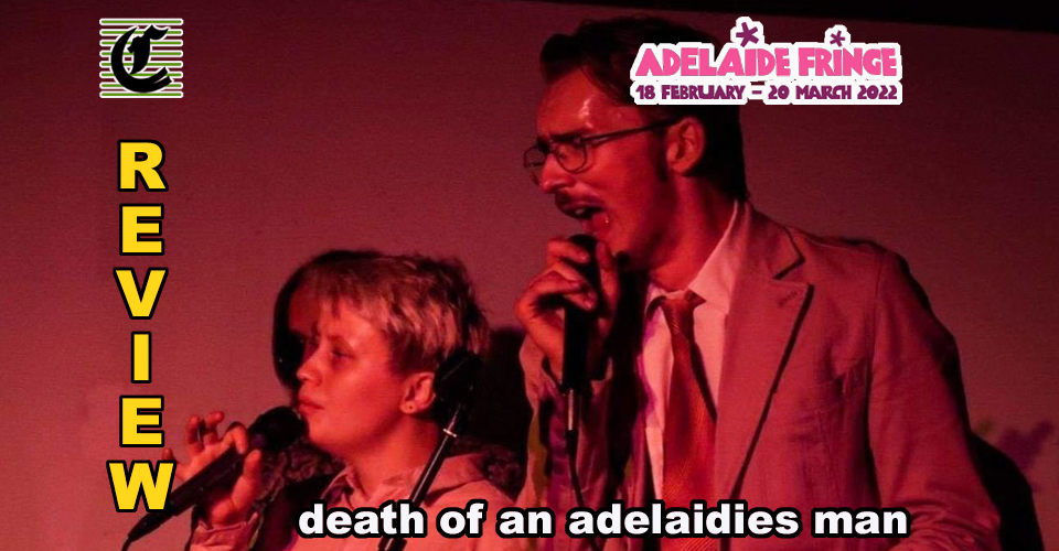 Death Of An Adelaidies Man: Still Living In Leonard Cohen’s Music ~ Adelaide Fringe 2022 Review