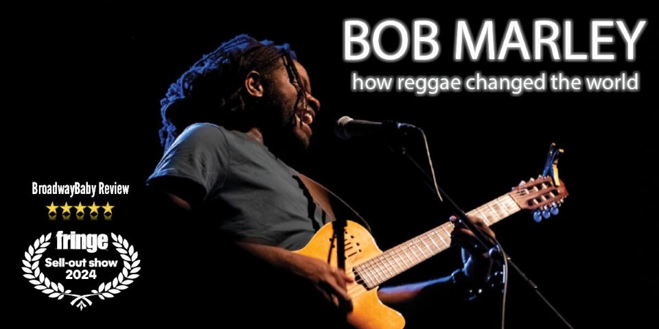 Bob Marley: How Reggae Changed The World ~ Adelaide Fringe 2025 Review