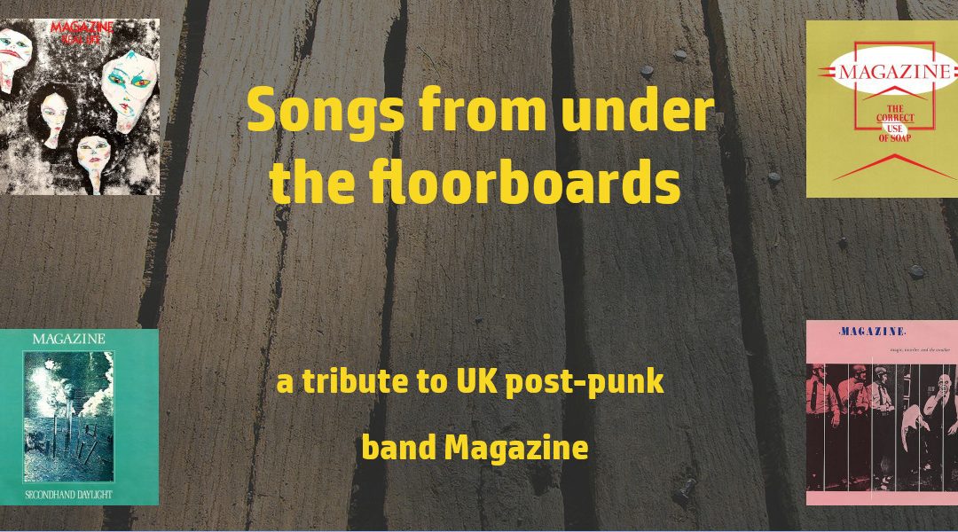 Songs From Under The Floorboards: A Night Filled With Magazine Music Magic ~ Adelaide Fringe 2025 Review